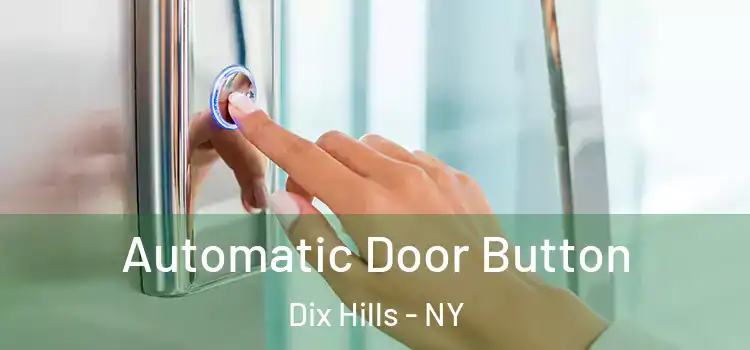 Automatic Door Button Dix Hills - NY