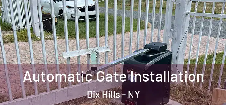 Automatic Gate Installation Dix Hills - NY