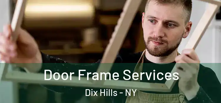 Door Frame Services Dix Hills - NY