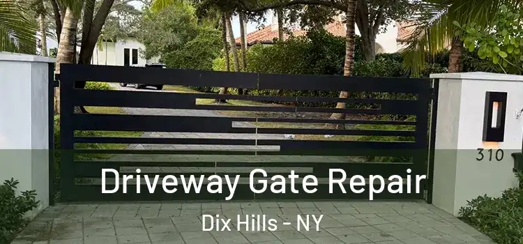 Driveway Gate Repair Dix Hills - NY