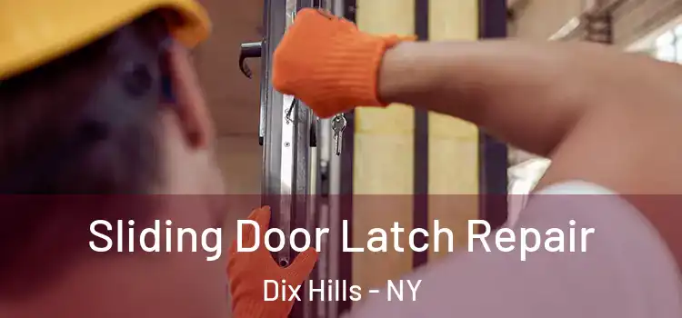 Sliding Door Latch Repair Dix Hills - NY
